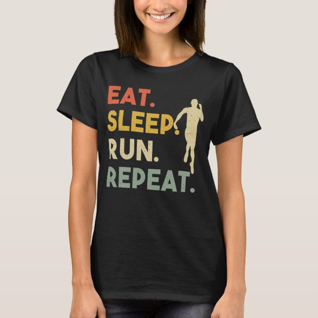 Eat Sleep Run Repeat Retro Runner Training Outdoor T-Shirt (Front)