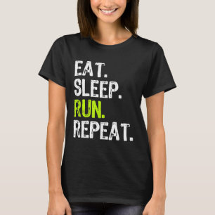 Eat Sleep Run Repeat Running Runner Funny Cool Gif T-Shirt