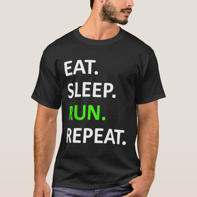 Eat Sleep Run Repeat Shirt  Funny Runner Shirt (Front)