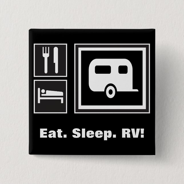 Eat. Sleep. RV! 15 Cm Square Badge (Front)