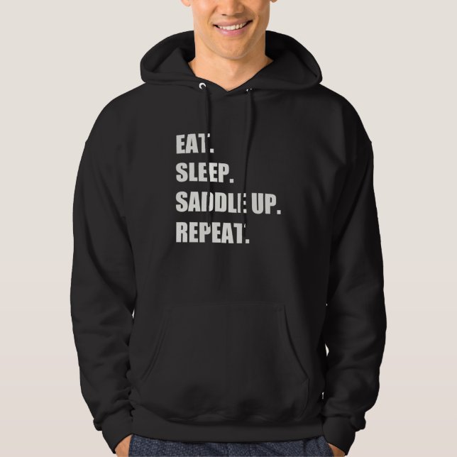 Eat Sleep Saddle Up Repeat  Horse Riding Equestria Hoodie (Front)