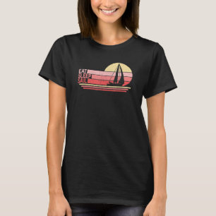 Eat Sleep Sail Sailing Family Sailor & Sail Boat O T-Shirt