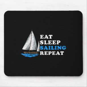 Eat Sleep Sailing Repeat Nautical Boating Humor Qu Mouse Mat