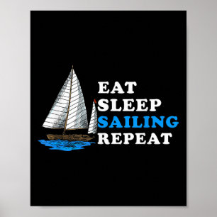 Eat Sleep Sailing Repeat Nautical Boating Humor Qu Poster
