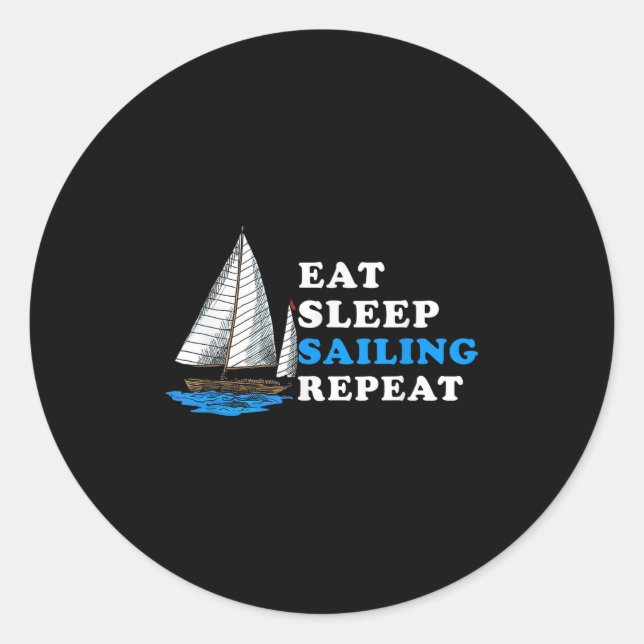 Eat Sleep Sailing Repeat Nautical Boating Humour Q Classic Round Sticker (Front)