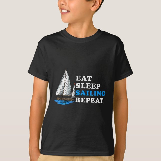 Eat Sleep Sailing Repeat Nautical Boating Humour Q T-Shirt (Front)