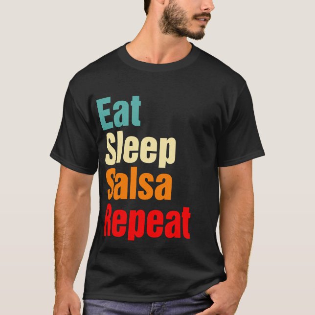 Eat Sleep Salsa Repeat Funny Ballroom Dance T-Shirt (Front)