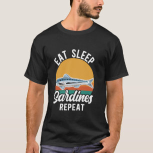 Eat Sleep Sardines Repeat Forage Fish Herring Fish T-Shirt