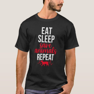 Eat Sleep Save Animal Lives Repeat Vet Tech Veteri T-Shirt