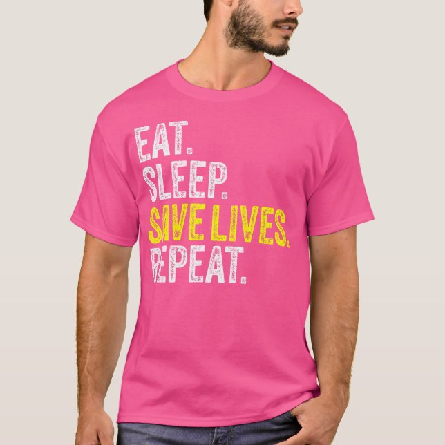 Eat Sleep Save Lives Nurse Emt Nursing Doctor Poli T-Shirt (Front)
