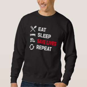 Eat Sleep Save Lives Repeat Medical Symbol Doctor  Sweatshirt