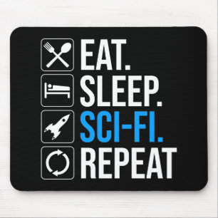 Eat Sleep Sci-Fi Repeat Mouse Mat