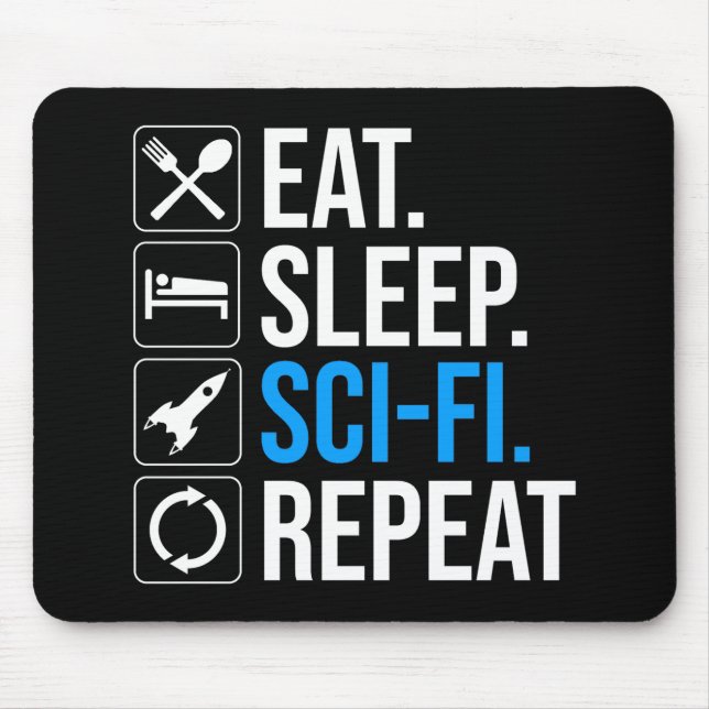 Eat Sleep Sci-Fi Repeat Mouse Mat (Front)