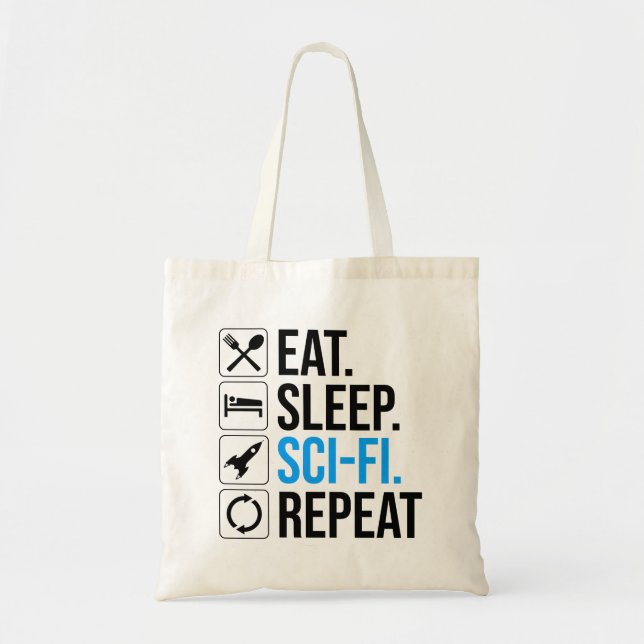 Eat Sleep Sci-Fi Repeat Tote Bag (Front)
