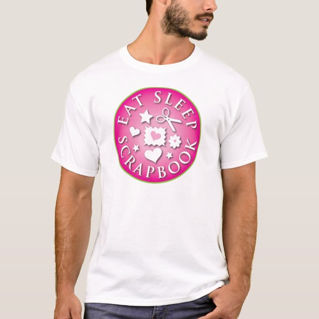 Eat Sleep  Scrapbook T-Shirt (Front)