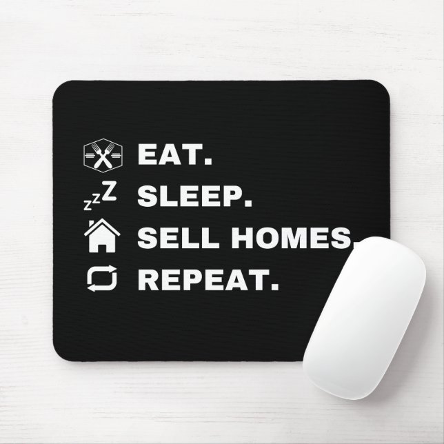  Eat, Sleep, Sell Homes, Repeat. Mouse Mat (With Mouse)