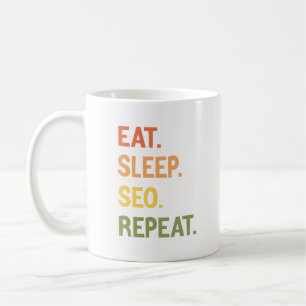 Eat Sleep Seo Repeat  Coffee Mug