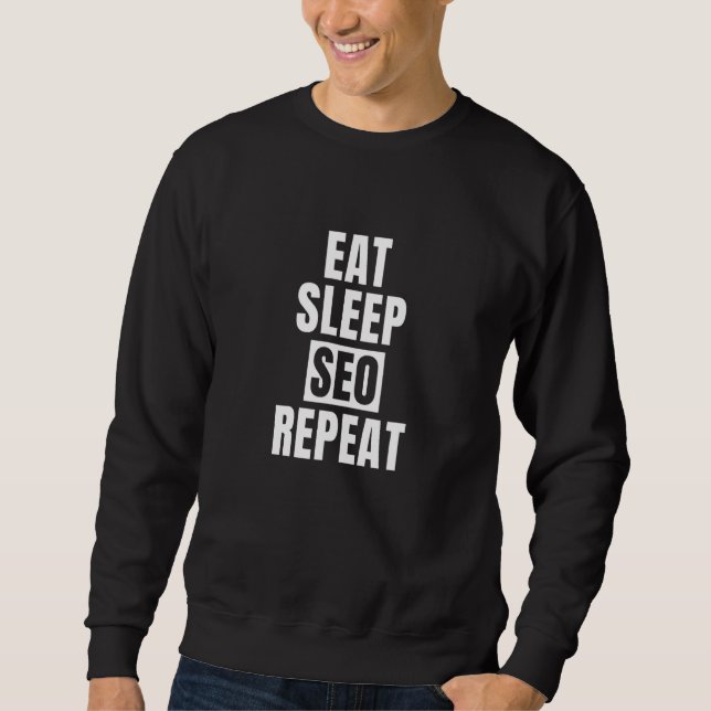 Eat Sleep Seo Repeat Sweatshirt (Front)