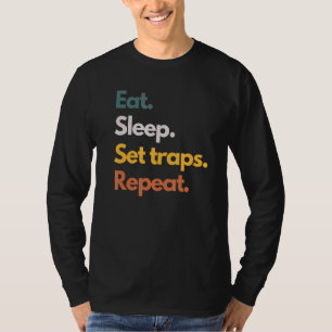 Eat Sleep Set Traps Repeat Hunter And Trapper T-Shirt