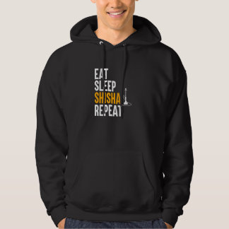 Eat Sleep Shisha Repeat - Water Pipe Smoke Hookah Hoodie