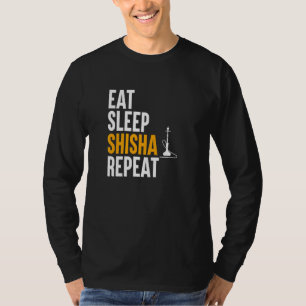 Eat Sleep Shisha Repeat - Water Pipe Smoke Hookah T-Shirt