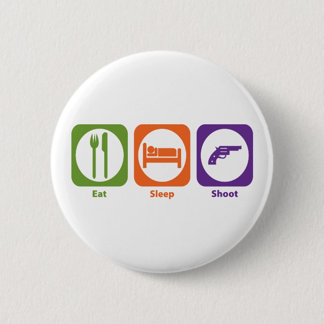 Eat Sleep Shoot 6 Cm Round Badge (Front)