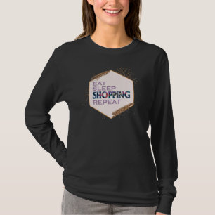 Eat Sleep Shopping Repeat, Shopping, Shopaholic T-Shirt