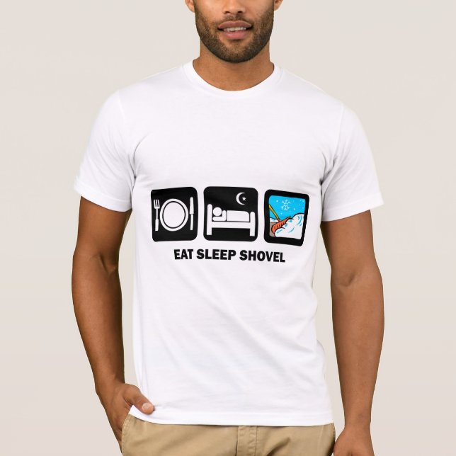 eat sleep shovel T-Shirt (Front)