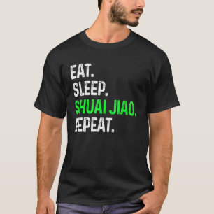 Eat Sleep Shuai Jiao Repeat  Martial Arts Combat T-Shirt