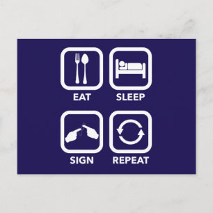 Eat. Sleep. Sign. Repeat.  ASL postcard. Postcard