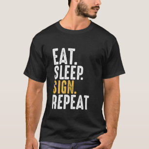 Eat Sleep Sign Repeat Sign Language T-Shirt