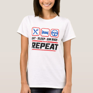 Eat sleep sim race repeat for sim racing fans T-Shirt
