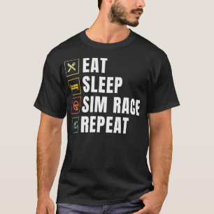 Eat Sleep Sim Race Repeat Sim Racer T-Shirt