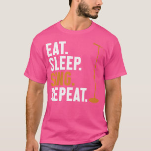 Eat Sleep Sing Repeat Opera House Tenor Singer Ope T-Shirt