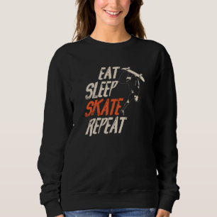 Eat Sleep Skate Repeat Gift Skater Sweatshirt