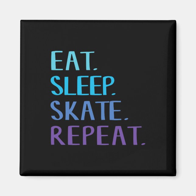 Eat Sleep Skate Repeat - Ice Or Roller Skating Tee Magnet (Front)