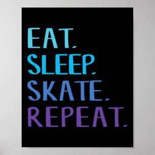 Eat Sleep Skate Repeat - Ice Or Roller Skating Tee Poster