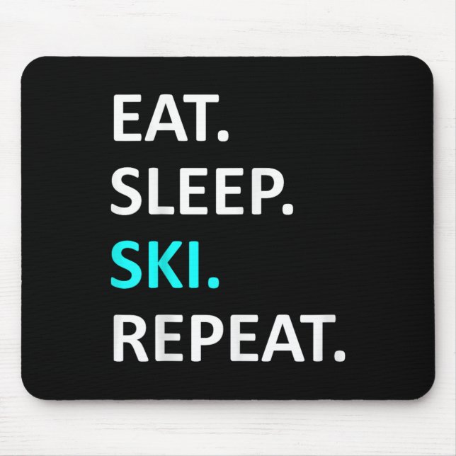 Eat Sleep Ski Repeat Funny Ski Lover Humour  Mouse Mat (Front)