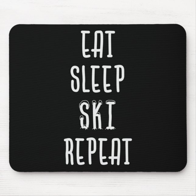 Eat Sleep Ski Repeat Funny Skiing Skier Gift  Mouse Mat (Front)