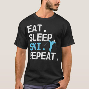 Eat Sleep Ski Repeat Skiing Hobby Winter Sports T-Shirt