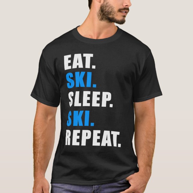 EAT SLEEP SKI REPEAT SNOW ALPIN WINTER WOMEN MEN C T-Shirt (Front)