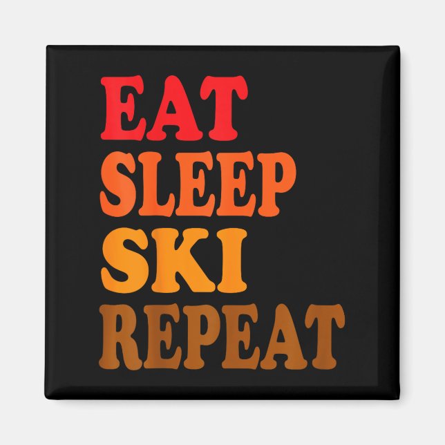 Eat sleep ski repeat winter mountains skiing lodge magnet (Front)