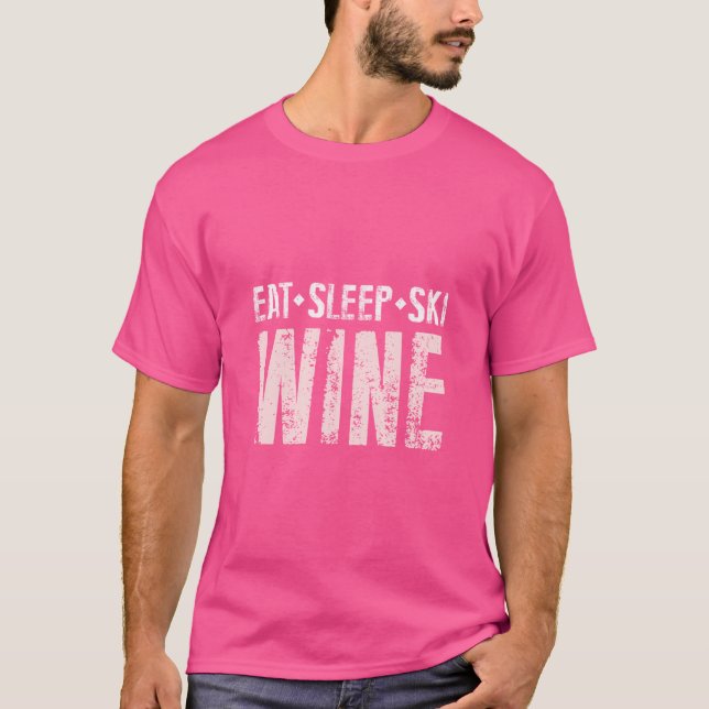 Eat Sleep Ski Wine Design T-Shirt (Front)