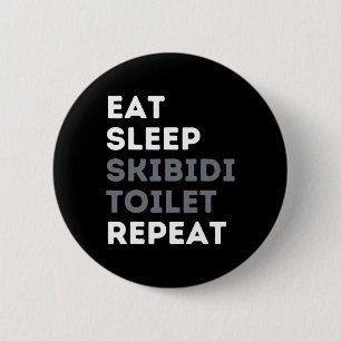 Eat Sleep Skibidi Toilet Repeat Funny Skibidi Toil 6 Cm Round Badge