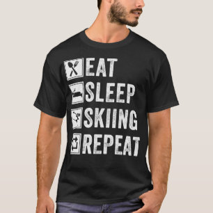 Eat Sleep Skiing Repeat Funny Gifts For Men Women T-Shirt