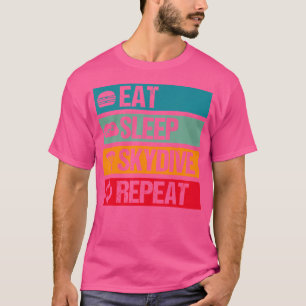Eat Sleep Skydive Repeat A Parachuting Skydiver Sk T-Shirt