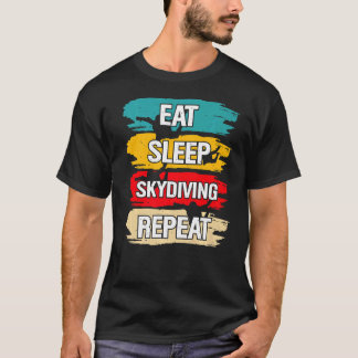 Eat Sleep Skydiving Repeat T-Shirt