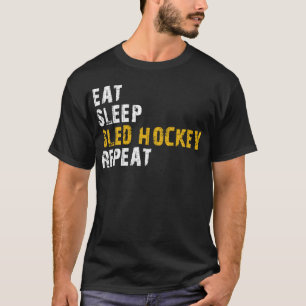 eat sleep sled hockey T-Shirt