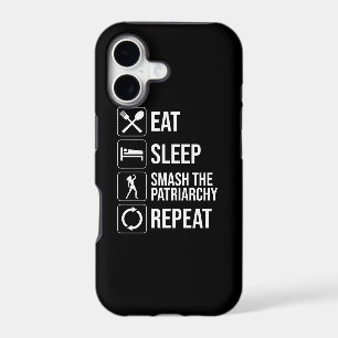 Eat. Sleep. Smash The Patriarchy. Repeat