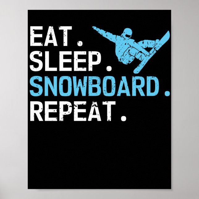 Eat Sleep Snowboard Repeat Hobby Snowboarder Poster (Front)